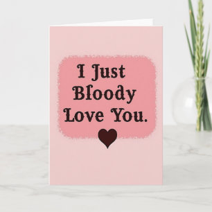 Cheeky Bloody Love You Card