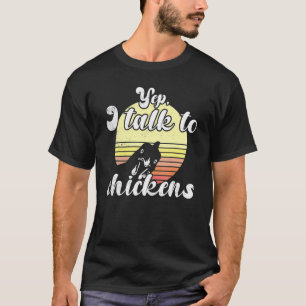 Cheeky Chicken Sunset Yep I Talk To Chickens Chick T-Shirt