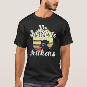 Cheeky Chicken Sunset Yep I Talk To Chickens Scrip T-Shirt