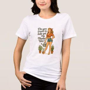 Cheeky Pin-Up Gardener Planties Pun Design Tri-Blend Shirt
