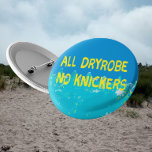 Cheeky sea swimmers gift cold water swimming  6 cm round badge<br><div class="desc">This cheeky pin badge is a great gift for anyone who loves cold water swimming. This pin-badge is suitable for any wetsuit enthusiast,  from cold water swimming fanatics to divers,  surfers and paddlers.</div>