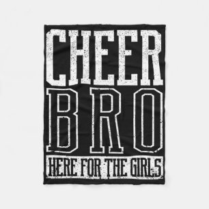 Cheer Bro Here For The Girls Funny Cheerleading Br Fleece Blanket