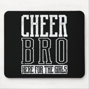 Cheer Bro Here For The Girls Funny Cheerleading Br Mouse Pad