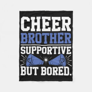 Cheer Brother Supportive But Bored. - Cheerleader Fleece Blanket