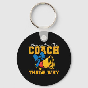 Cheer Cheerleading Coach Because I'm The Coach Tha Key Ring
