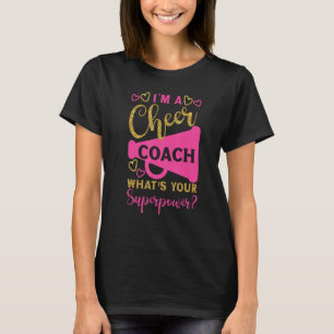 Cheer Cheerleading Coach I'M A Cheer Coach What'S  T-Shirt