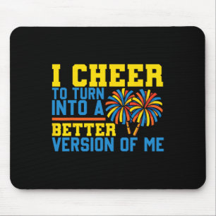 Cheer Cheerleading I Cheer To Turn Into A Better V Mouse Pad