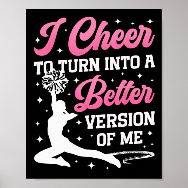 Cheer Cheerleading I Cheer To Turn Into A Better V Poster (Front)
