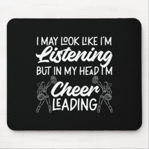 Cheer Cheerleading I May Look Like I'm Listening B Mouse Pad