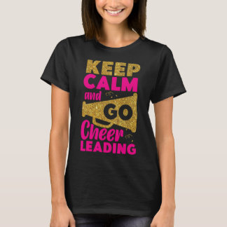 Cheer Cheerleading Keep Calm And Go Cheerleading _ T-Shirt