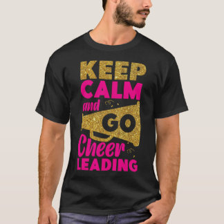 Cheer Cheerleading Keep Calm And Go Cheerleading _ T-Shirt