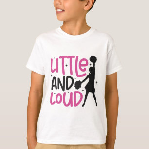 Cheer Cheerleading Little And Loud T-Shirt