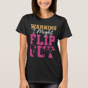 Cheer Cheerleading Warning I Might Flip Out _3 T-Shirt