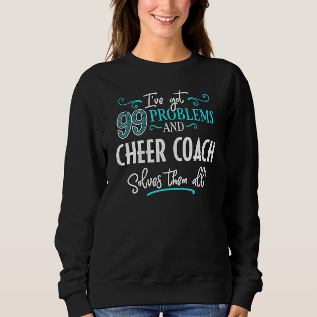 Cheer Coach  Cheer Coach Solves Them All Sweatshirt (Front)