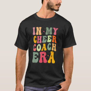 Cheer Coach Quote - In My Cheer Coach Era - Groovy T-Shirt