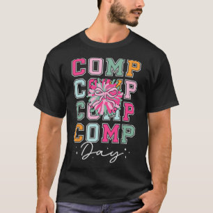 Cheer Comp Day Cheerleader Competition Day Cheerle T-Shirt