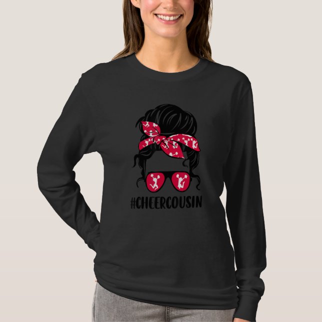 Cheer Cousin Cheerleader Cousin Life Messy Bun Mot T-Shirt (Front)