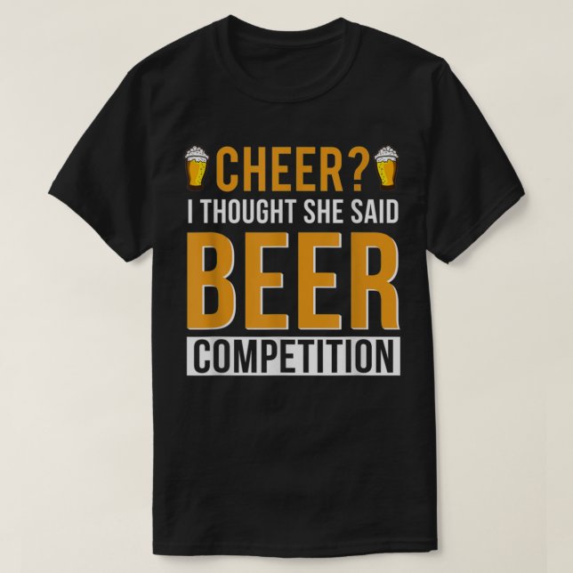 Cheer Dad Cheerleader I Thought She Said Beer Comp T-Shirt (Design Front)