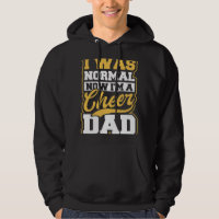 Cheer Dad Design I Was Normal Now Im Gift