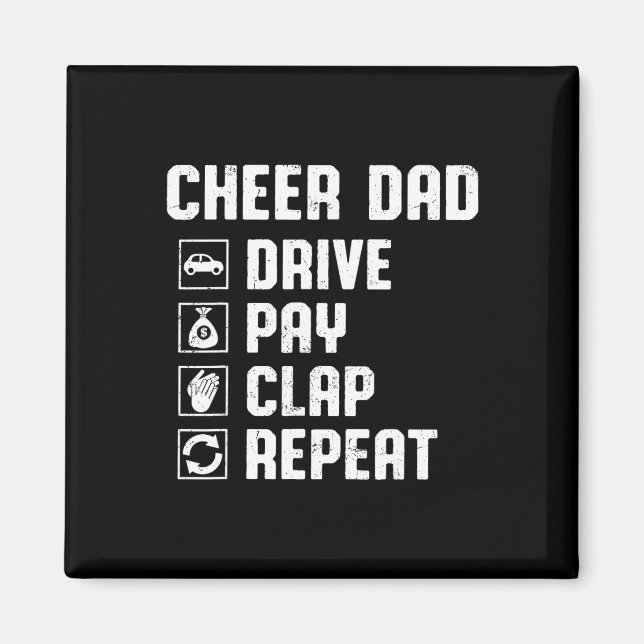 Cheer Dad Drive Pay Clap Repeat Cheerleader Dad Ro Magnet (Front)