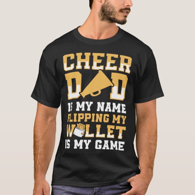Cheer Dad For My Favorite Cheerleader Even I Flip  T-Shirt (Front)