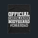Cheer Dad Funny Papa Official Cheerleader Bodyguar Fleece Blanket<br><div class="desc">Cheer Dad Funny Papa Official Cheerleader Bodyguard</div>