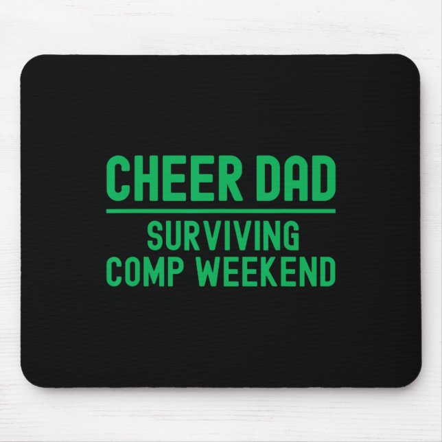 Cheer Dad Green Surving Comp Weekend Cheerleading  Mouse Pad (Front)
