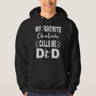 Cheer Dad My favourite Cheerleader calls me Dad Hoodie