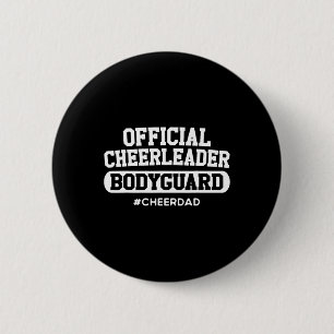 Cheer Dad Official Cheerleader Bodyguard Funny Pap 6 Cm Round Badge