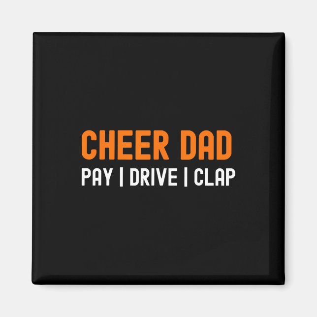 Cheer Dad Orange Funny Pay Drive Clap Cheerleading Magnet (Front)