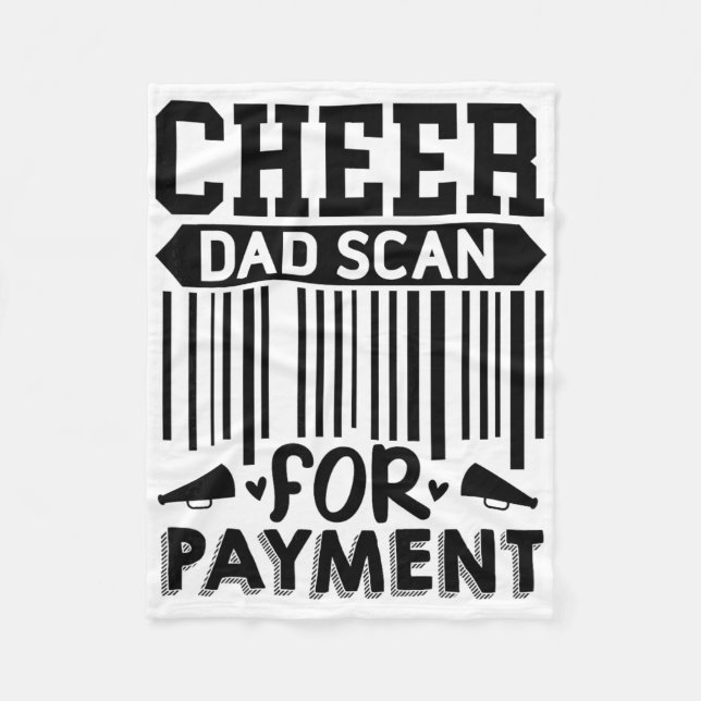 Cheer Dad, Scan For Payment Cheerleader _1  Fleece Blanket (Front)