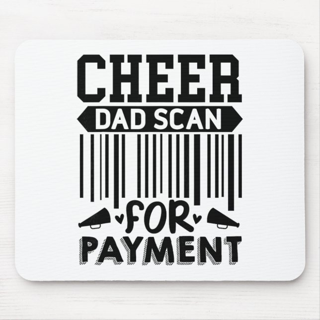 Cheer Dad, Scan For Payment Cheerleader _1  Mouse Pad (Front)