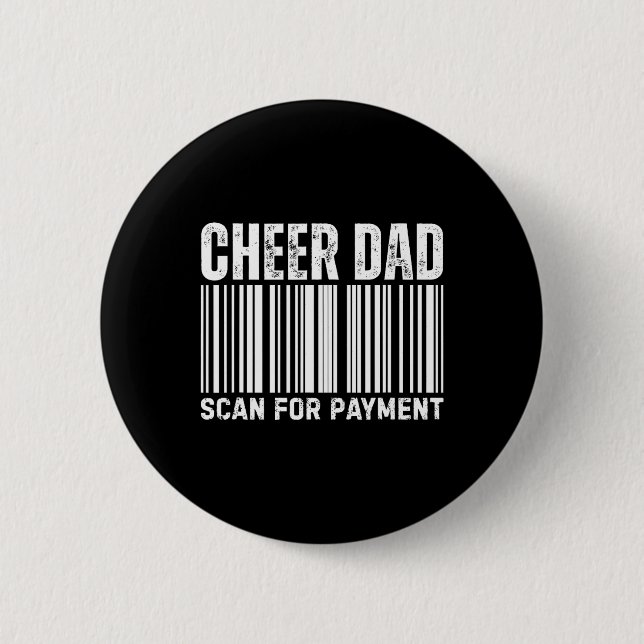 Cheer Dad Scan For Payment Cheerleading  6 Cm Round Badge (Front)