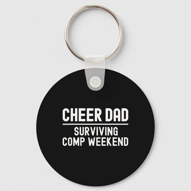 Cheer Dad Surving Comp Weekend Cheerleading _2  Key Ring (Front)