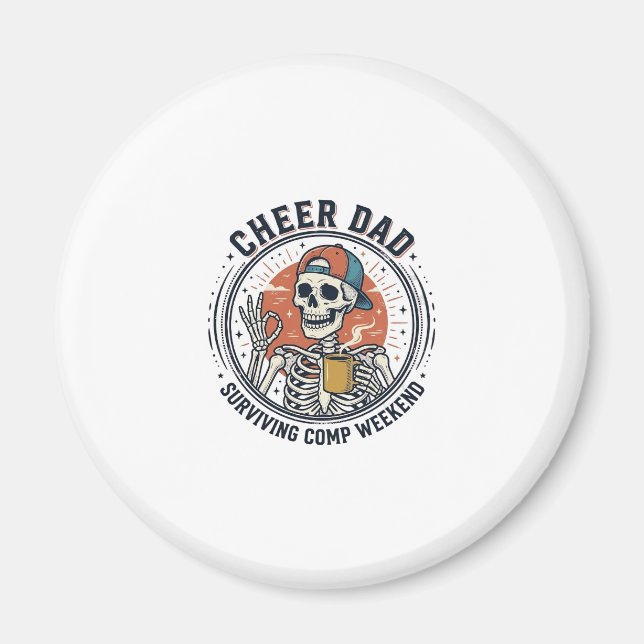 Cheer Dad Surviving Comp Weekend Skeleton Shirt_1 Magnet (Front)