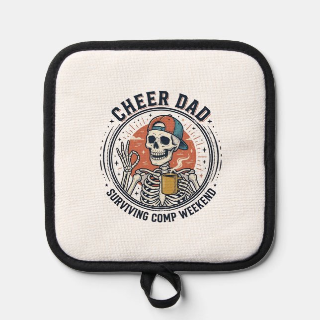 Cheer Dad Surviving Comp Weekend Skeleton Shirt_1 Pot Holder (Front)