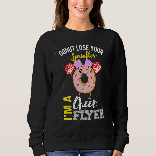 Cheer Flyer Cheerleading Doughnut Cheerleader Quot Sweatshirt (Front)