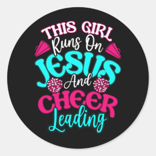 Cheer Girl This Girl Runs on Jesus and Cheerleadin Classic Round Sticker