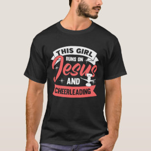 Cheer Girl This Girl Runs on Jesus and Cheerleadin T-Shirt