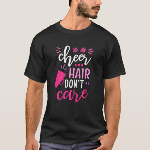 Cheer Hair Don't Care Cheerleading Cheerleader Gir T-Shirt