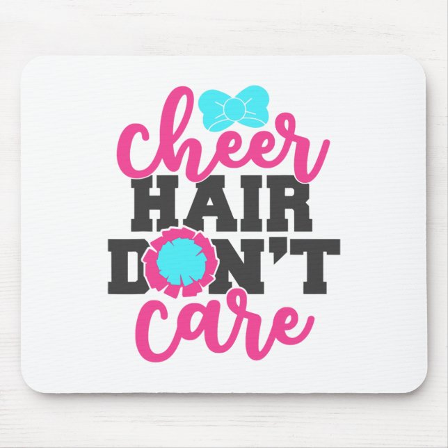 Cheer Hair Don't Care Gift  Mouse Pad (Front)