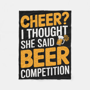 Cheer I Thought She Said Beer Competition _1  Fleece Blanket