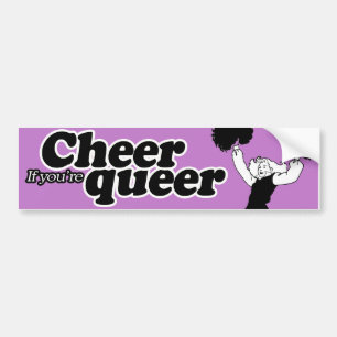 CHEER IF YOU'RE QUEER BUMPER STICKER