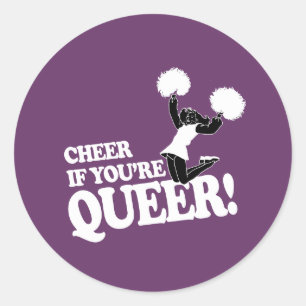 CHEER IF YOU'RE QUEER CLASSIC ROUND STICKER