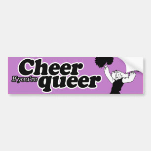 CHEER IF YOU'RE QUEER -.png Bumper Sticker