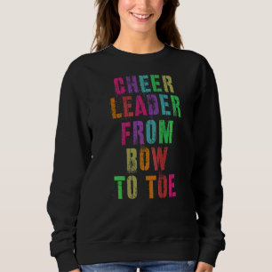 Cheer Leader From Bow To Toe Cheerleading Team Sweatshirt