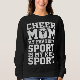 Cheer Mum Cheerleading Cheerleader Favourite Sport Sweatshirt