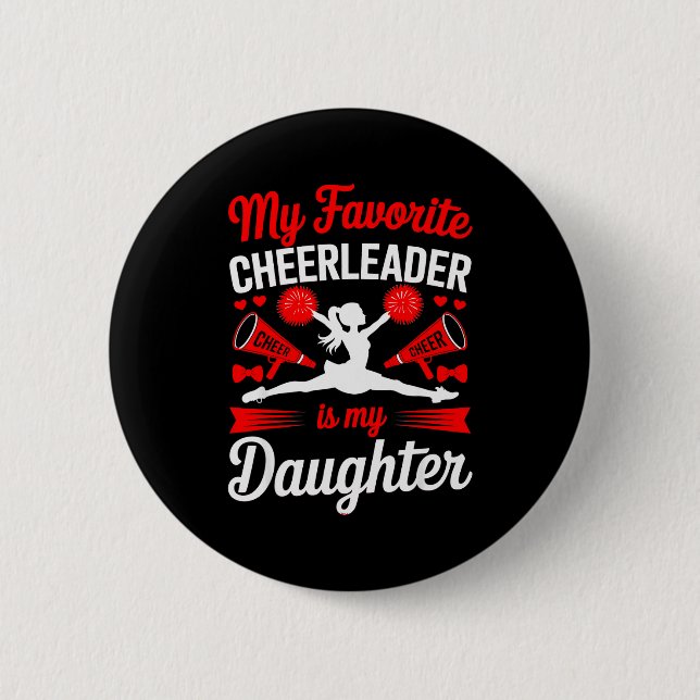 Cheer Mum Dad My Favourite Cheerleader Is My Daugh 6 Cm Round Badge (Front)