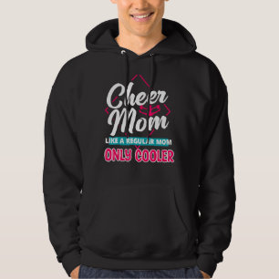 Cheer Mum Like A Normal Mum But Louder And Prouder Hoodie