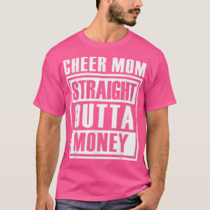 Cheer Mum Straight Outta MoneyI Cheer Coach T-Shirt
